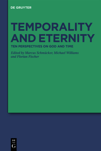 Temporality and Eternity: Nine Perspectives on God and Time