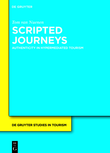Scripted Journeys: Authenticity in Hypermediated Tourism