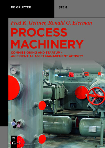 Process Machinery: Commissioning and Startup – An Essential Asset Management Activity