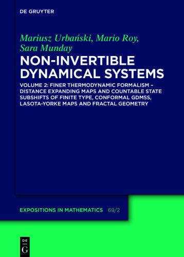 Non-Invertible Dynamical Systems: Volume 2 Finer Thermodynamic Formalism – Distance Expanding Maps and Countable State Subshifts of Finite Type, Conformal GDMSs, Lasota-Yorke Maps and Fractal Geometry