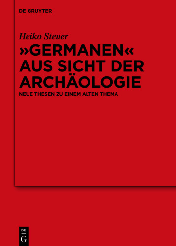 „Germanen“ aus Sicht der Archäologie: Neue Thesen zu einem alten Thema