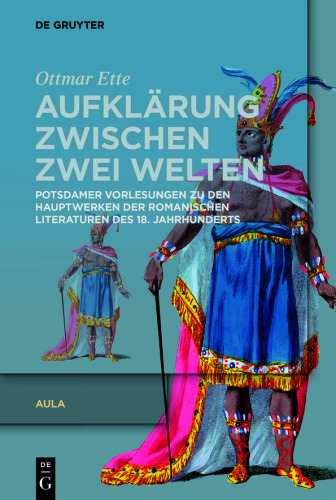 Aula. Aufklärung zwischen zwei Welten: Potsdamer Vorlesungen zu den Hauptwerken der romanischen Literaturen des 18. Jahrhunderts