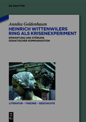 Heinrich Wittenwilers Ring als Krisenexperiment: Erwartung und Störung didaktischer Kommunikation