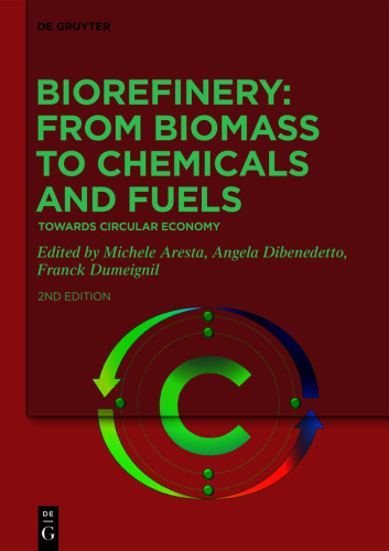 Biorefinery: From Biomass to Chemicals and Fuels: Towards Circular Economy