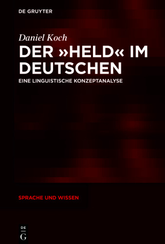 Der »Held« im Deutschen: Eine linguistische Konzeptanalyse