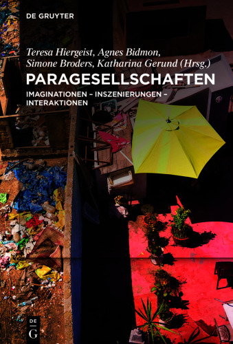 Paragesellschaften: Imaginationen – Inszenierungen – Interaktionen in den Gegenwartskulturen