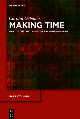 Making Time: World Construction in the Present-Tense Novel