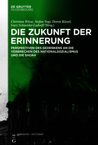 Kontexte zur jüdischen Geschichte Hessens. [Band 1] Die Zukunft der Erinnerung: Perspektiven des Gedenkens an die Verbrechen des Nationalsozialismus und die Shoah
