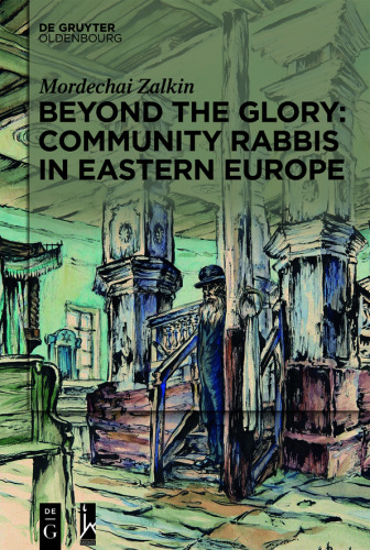 Beyond the Glory: Community Rabbis in Eastern Europe