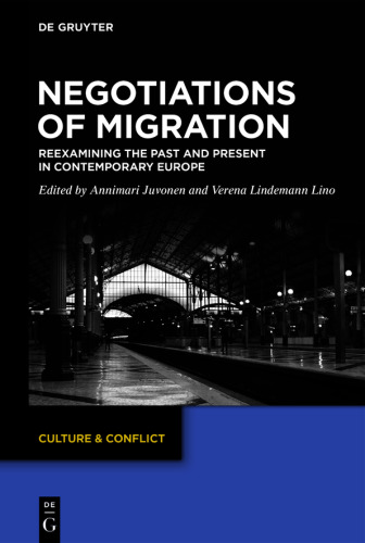 Negotiations of Migration: Reexamining the Past and Present in Contemporary Europe