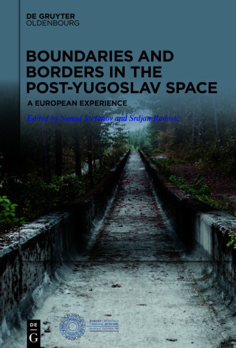 Boundaries and Borders in the Post-Yugoslav Space: A European Experience