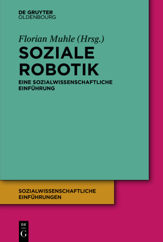Soziale Robotik: Eine sozialwissenschaftliche Einführung