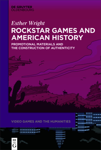 Rockstar Games and American History: Promotional Materials and the Construction of Authenticity