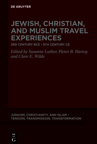 Jewish, Christian, and Muslim Travel Experiences: 3rd century BCE – 8th century CE