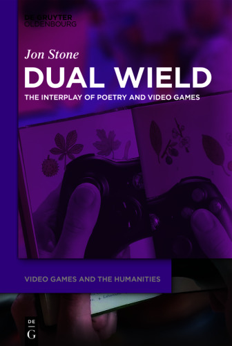 Dual Wield: The Interplay of Poetry and Video Games