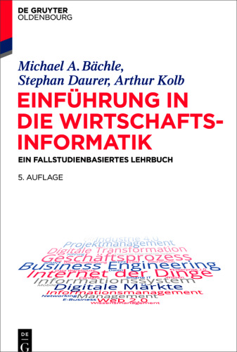 Einführung in die Wirtschaftsinformatik: Ein fallstudienbasiertes Lehrbuch