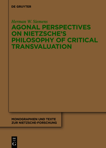 Agonal Perspectives on Nietzsche's Philosophy of Critical Transvaluation