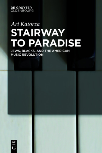 Stairway to Paradise: Jews, Blacks, and the American Music Revolution