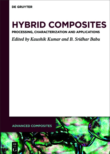 Hybrid Composites: Processing, Characterization, and Applications