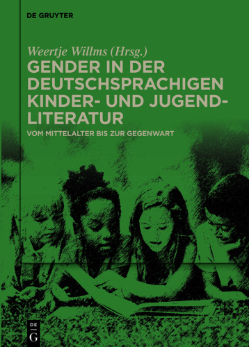 Gender in der deutschsprachigen Kinder- und Jugendliteratur: Vom Mittelalter bis zur Gegenwart
