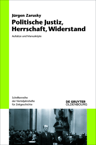 Politische Justiz, Herrschaft, Widerstand: Aufsätze und Manuskripte