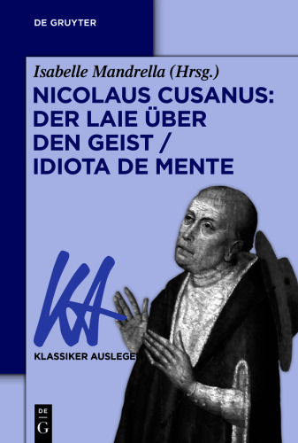 Nicolaus Cusanus: Der Laie über den Geist / Idiota de mente