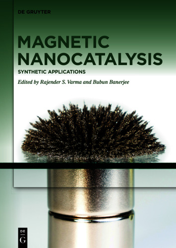 Magnetic Nanocatalysis: Volume 1 Synthetic Applications