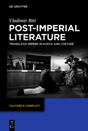 Post-imperial Literature: Translatio Imperii in Kafka and Coetzee