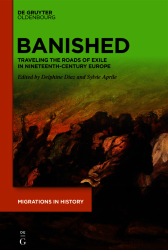 Banished: Traveling the Roads of Exile in Nineteenth-Century Europe