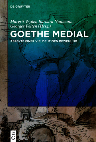 Goethe medial: Aspekte einer vieldeutigen Beziehung