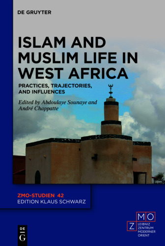 Islam and Muslim Life in West Africa: Practices, Trajectories and Influences