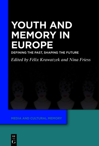 Youth and Memory in Europe: Defining the Past, Shaping the Future