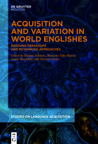 Acquisition and Variation in World Englishes: Bridging Paradigms and Rethinking Approaches