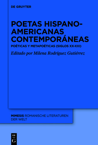 Poetas hispanoamericanas contemporáneas: Poéticas y metapoéticas (siglos XX–XXI)
