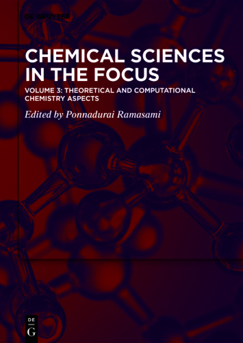 Chemical Sciences in the Focus: Volume 3 Theoretical and Computational Chemistry Aspects