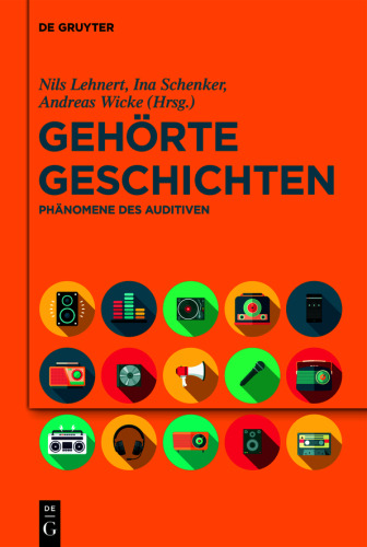 Gehörte Geschichten: Phänomene des Auditiven