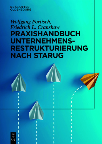 Praxishandbuch Unternehmensrestrukturierung nach StaRUG