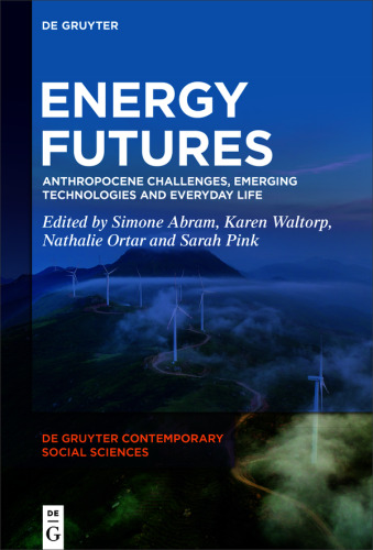 Energy Futures: Anthropocene Challenges, Emerging Technologies and Everyday Life