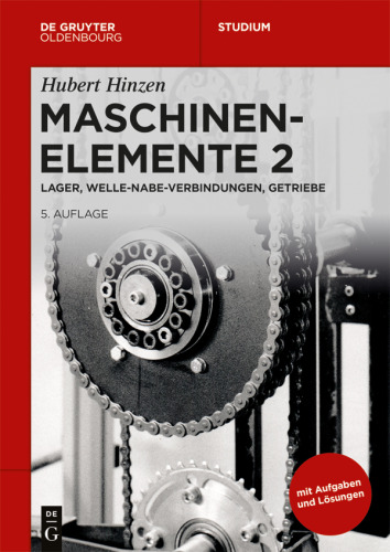 Maschinenelemente: 2 Lager, Welle-Nabe-Verbindungen, Getriebe
