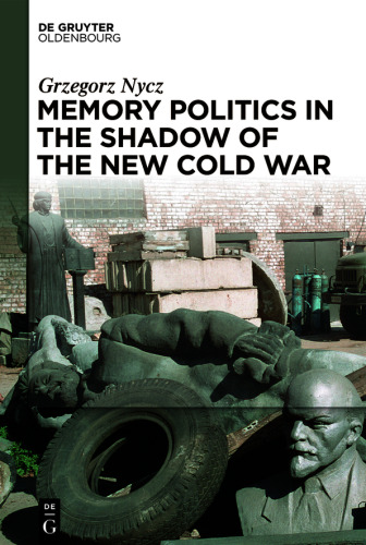 Memory Politics in the Shadow of the New Cold War