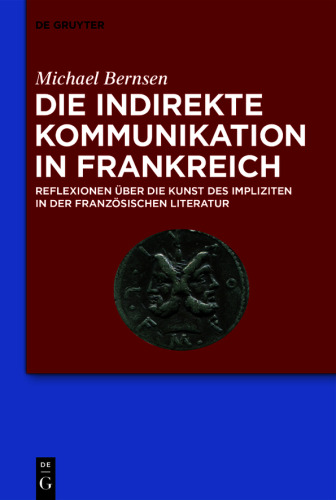 Die indirekte Kommunikation in Frankreich: Reflexionen über die Kunst des Impliziten in der französischen Literatur