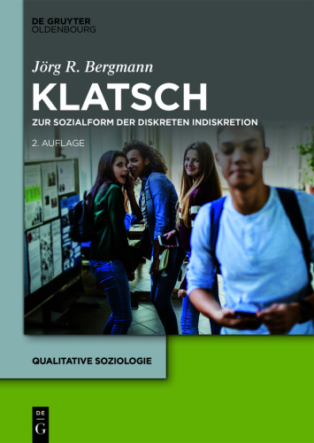 Klatsch: Zur Sozialform der diskreten Indiskretion