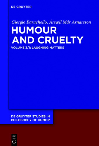 Humour and Cruelty. Volume 3 Laughing Matters: Prolegomena
