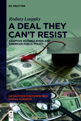 A Deal They Can’t Resist: Adaptive Accumulation and American Public Policy