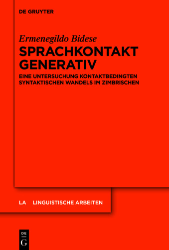 Sprachkontakt generativ: Eine Untersuchung kontaktbedingten syntaktischen Wandels im Zimbrischen