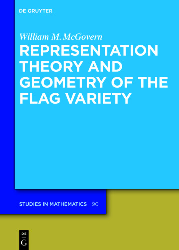 Representation Theory and Geometry of the Flag Variety