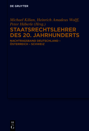 Staatsrechtslehrer des 20. Jahrhunderts: Nachtragsband Deutschland - Österreich - Schweiz