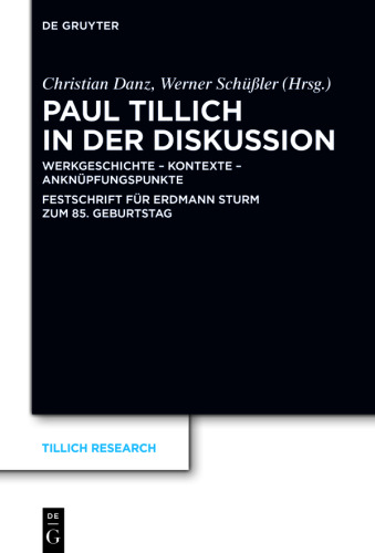 Paul Tillich in der Diskussion: Werkgeschichte – Kontexte – Anknüpfungspunkte