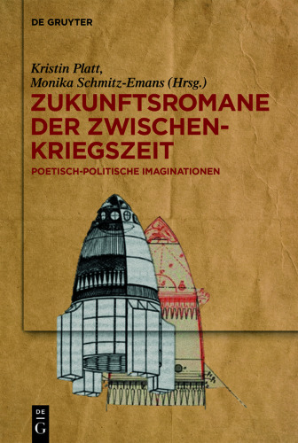 Zukunftsromane der Zwischenkriegszeit: Poetisch-politische Imaginationen