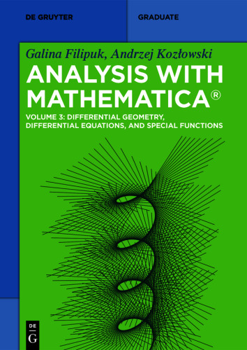 Analysis with Mathematica®: Volume 3 Differential Geometry, Differential Equations, and Special Functions